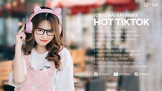 Những Bài Nhạc Nước Ngoài Hot Tiktok Remix 2022